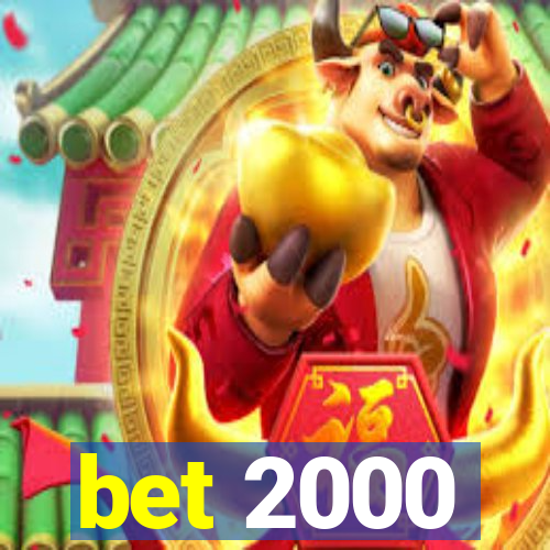bet 2000